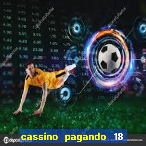 cassino pagando 18 reais no cadastro